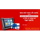 Mua máy đọc lỗi Autel – Tặng Voucher khóa học chẩn đoán cao cấp tại VATC.